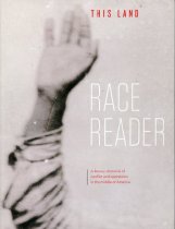 Race Reader: A literary chronicle of conflict and oppression in the middle of America. Selections from This Land magazine, 2010-2016
