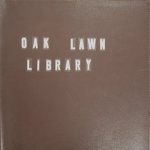 Oak Lawn Public Library Scrapbook Volume I