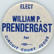William P. Prendergast Campaign Button