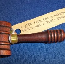 Miniature gavel-Rebekah Lodge