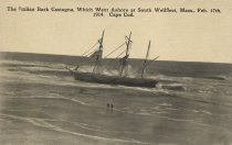 Wreck of the "Castagna" South Wellfleet, Feb. 17, 1914