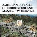 American Defenses of Corregidor and Manila Bay
