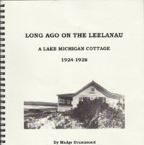 Long Ago on the Leelanau: A Lake Michigan Cottage 1924-1928