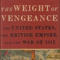 The Weight of Vengeance ..... the War of 1812