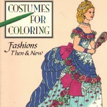 Fashions Then & Now : Costumes for Coloring