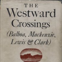 The Westward Crossings (Balboa, Mackenzie, Lewis & Clark)
