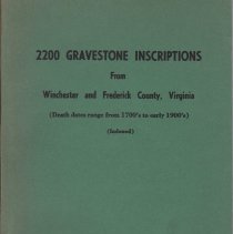 2200 Gravestone Inscriptions from Winchester & Frederick Co., Virginia