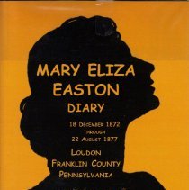 Mary Eliza Easton Diary, 1872-1877  [Ft. Loudon, Pa.]