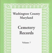 Washington County, Maryland Cemetery Records, Volume 7