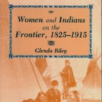 Women and Indians on the Frontier, 1825-1915