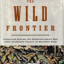 The Wild Frontier : Jamestown Colony to Wounded Knee