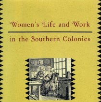 Women's Life and Work in the Southern Colonies