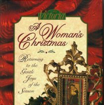Victoria, A Woman's Christment; Returning to the Gentle Joys of the Season