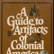A Guide to Artifacts of Colonial America