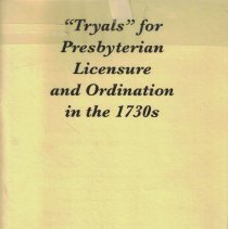 "Tryals" for Presbyterian Licensure and Ordination in the 1730s