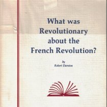 What Was Revolutionary About the French Revolution?