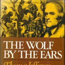 The Wolf by the Ears : Thomas Jefferson and Slavery