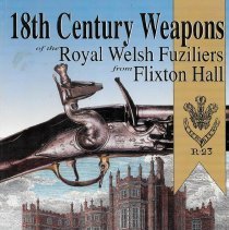 18th Century Weapons of the Royal Welsh Fuziliers from Flixton Hall