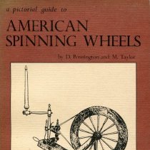 A Pictorial Guide to American Spinning Wheels