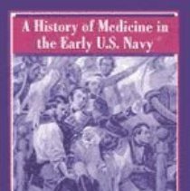 A History of Medicine in the Early US Navy