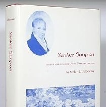 Yankee Surgeon: The Life and Times of Usher Parsons 1788-1868