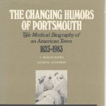 The changing humors of Portsmouth, the medical biography of an American town
