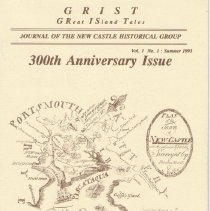 "GRIST Great Island Tales: Journal of the New Castle Historical Group, 300th Anniversary Issue." Summer 1993