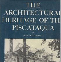 Architectural Heritage of the Piscataqua, houses and gardens of the Portsmouth District of Maine and New Hampshire