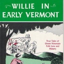 Willie in Vermont, True  Tales of Green Mountain Folk Lore and History