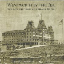 Wentworth by the Sea, the life and times of a grand hotel