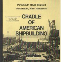 Portsmouth Naval Shipyard Portsmouth, NH:  cradle of American shipbuilding /