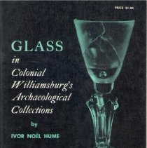 Glass in Colonial Williamsburg's Archaeological Collections /