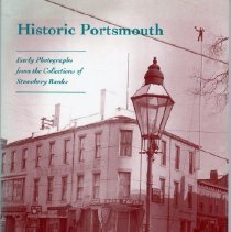 Historic Portsmouth, early photographs from the collections of Strawbery Banke