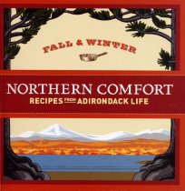 Northern comfort : fall & winter recipes from Adirondack Life