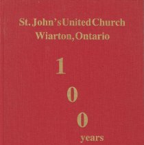 The History of St. John's United Church, Wiarton, Ontario, 1889-1989