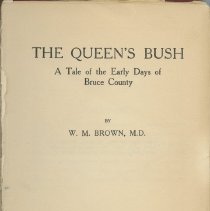 A958.044.001c - The Queen's Bush  A Tale Of The Early Days Of Bruce County,