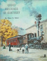 Ghost  Railroads of Kentucky 1967