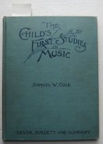 Child's first studies in music : songs, accompaniments...