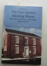 Notes on the Free Quaker Meeting House, Fifth and Arch Streets, Phila.