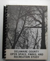 Delaware county open space, parks, and recreation study.