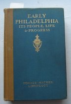 Early Philadelphia; its people, life and progress ...