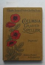 First book of illustrated words and sentences or easy lessons in spelling.