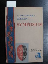 Delaware Indian symposium [proceedings], A.