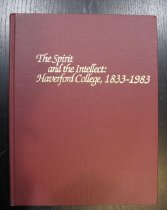 Spirit and the intellect: Haverford College, 1833-1983, The.