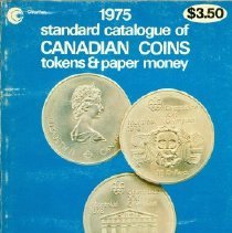 1975 Standard Catalogue of Canadian Coins, Tokens and Paper Money.