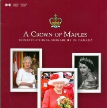 A Crown of Maples: Constitutional Monarchy in Canada