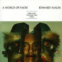 A World of Faces: Masks of the Northwest Coast Indians