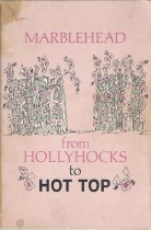 Marblehead from Hollyhocks to Hot Top