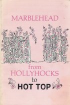 Marblehead from Hollyhocks to Hot Top