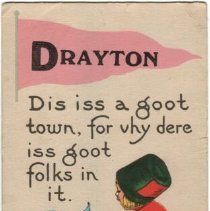 Drayton Dis Iss a goot town..., ca. 1910.